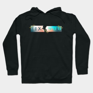 Fix You Hoodie